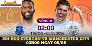 Soi Kèo Everton Vs Manchester City 02h00 Ngày 05/05