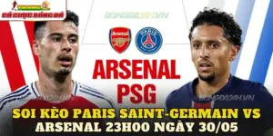Soi Kèo Paris Saint-Germain Vs Arsenal 23h00 Ngày 30/05
