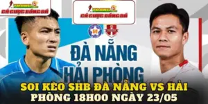 Soi kèo SHB Đà Nẵng vs Hải Phòng 18h00 ngày 23/05