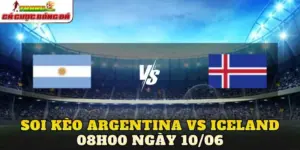 Soi Kèo Argentina Vs Iceland 23h00 Ngày 10/06