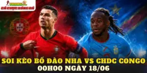 Soi Kèo Bồ Đào Nha Vs CHDC Congo 00h00 Ngày 18/06
