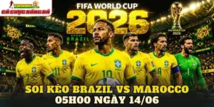 Soi Kèo Brazil Vs Marocco 05h00 Ngày 14/06