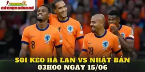 Soi Kèo Hà Lan Vs Nhật Bản 03h00 Ngày 15/06