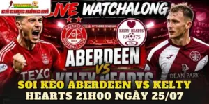 Soi Kèo Aberdeen Vs Kelty Hearts 21h00 Ngày 25/07