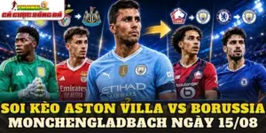 Soi Kèo Aston Villa Vs Borussia Monchengladbach Ngày 15/08