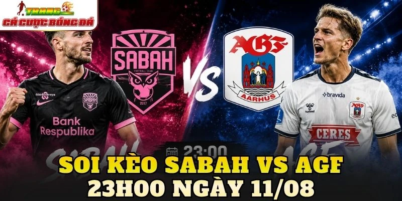 Soi Kèo Sabah Vs Agf 23h00 Ngày 11/08