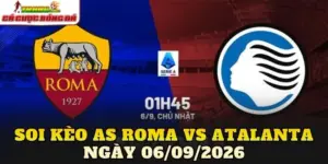 Soi Kèo As Roma Vs Atalanta Ngày 06/09/2026