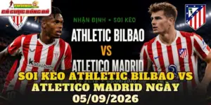 Soi Kèo Athletic Bilbao Vs Atletico Madrid Ngày 05/09/2026