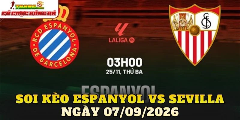 Soi Kèo Espanyol Vs Sevilla Ngày 07/09/2026