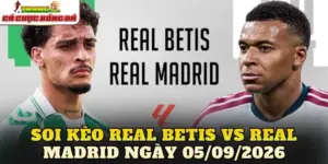 Soi Kèo Real Betis Vs Real Madrid Ngày 05/09/2026